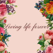 Loving Life Forever