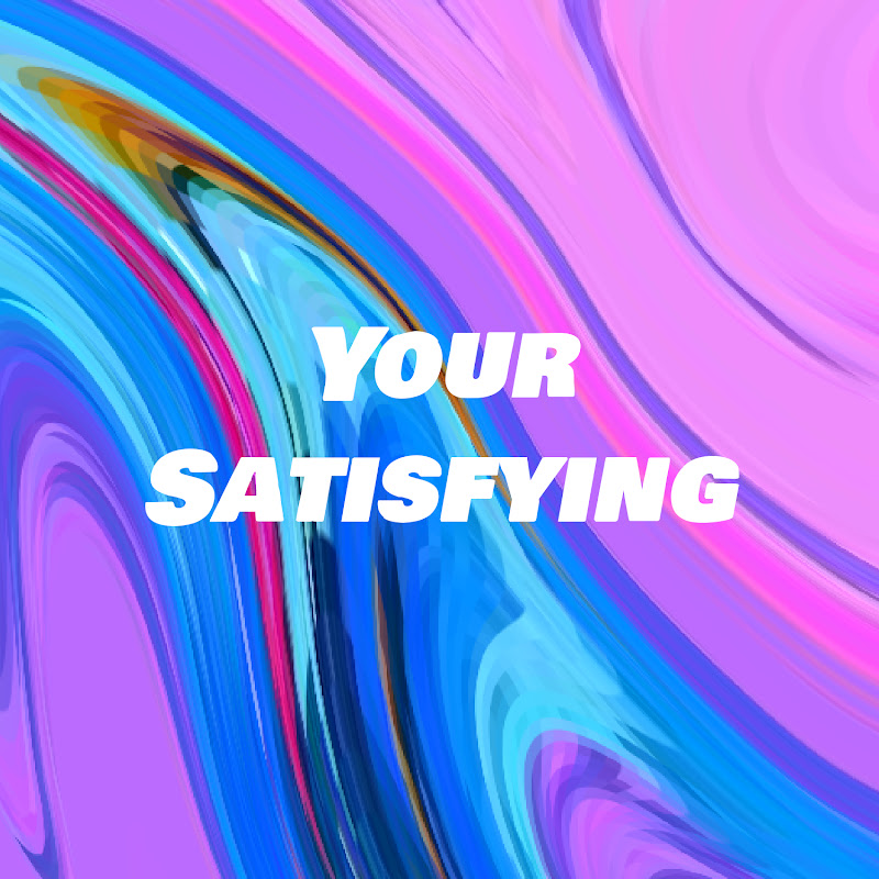 Your Satisfying