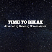 TİME TO RELAX 4K Amazing Relaxing Screensavers