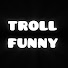 V0duXydpoWE-channel-avatar-Troll Funny 