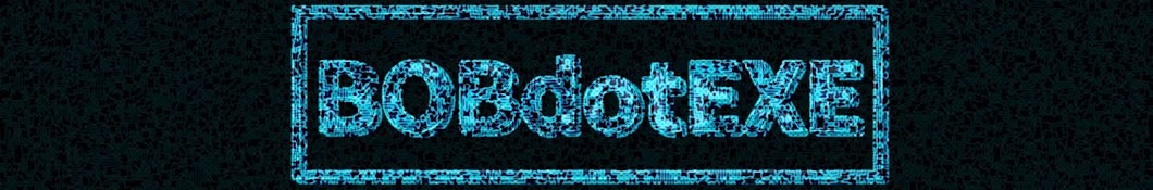 BOBdotEXE यूट्यूब चैनल अवतार