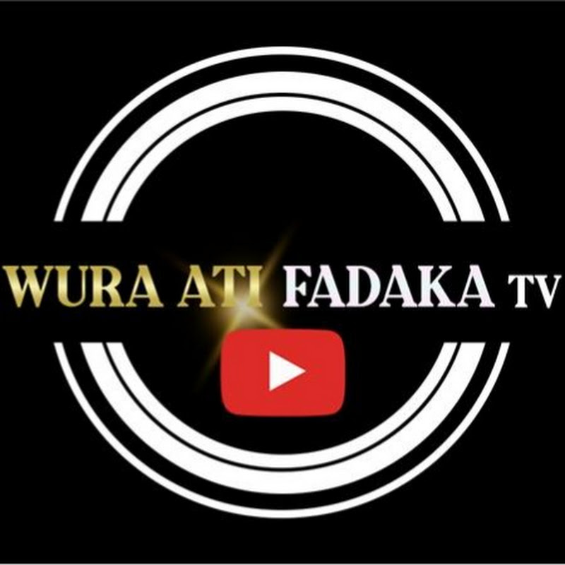 WURA ATI FADAKA TV