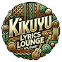 Kikuyu Lyrics Lounge: Music & Stories