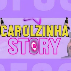 CAROLZINHA STORY