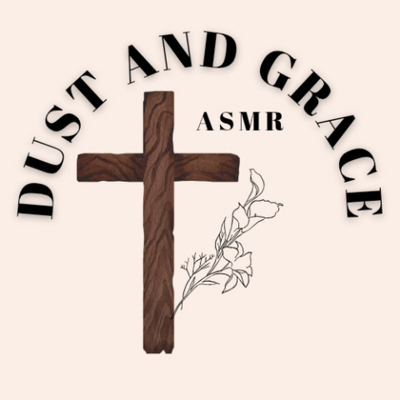 Dust and Grace ASMR