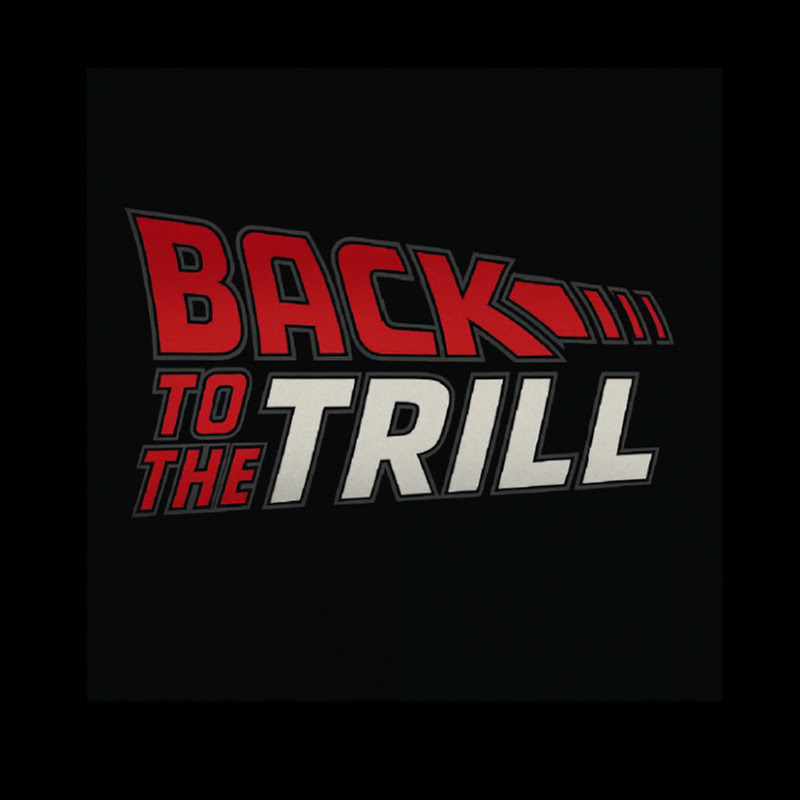 BACK TO THE TRILL