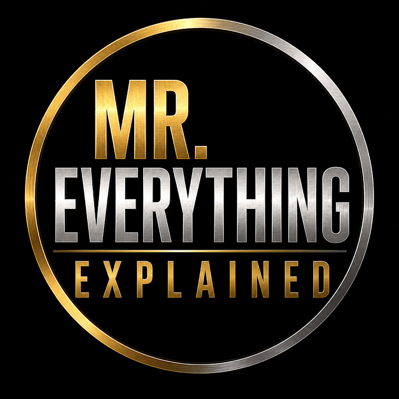 Mr.Everything Explained