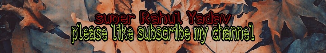 super Rahul Yadav YouTube 频道头像