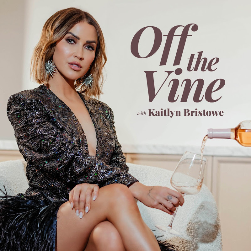 Off the Vine with Kaitlyn Bristowe