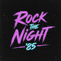 XSL3esEZfcs-channel-avatar-Rock the Night '85