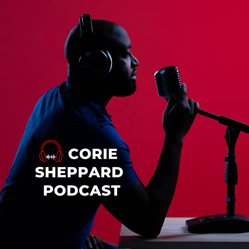 The Corie Sheppard Podcast