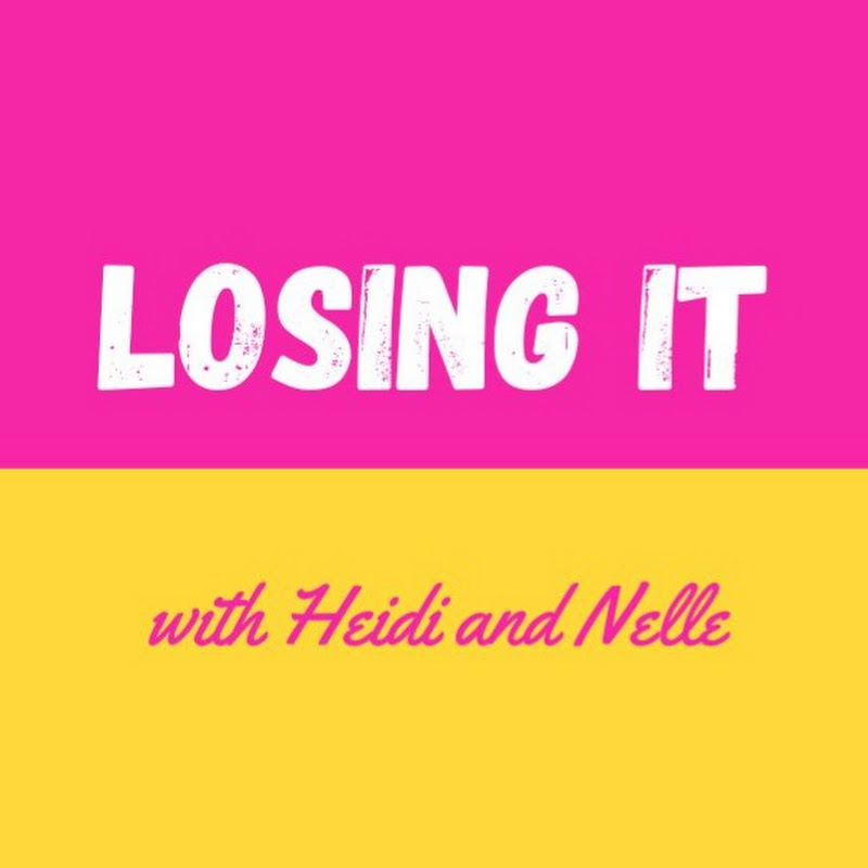 Losing It with Heidi and Nelle