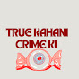 True Kahani Crime Ki logo