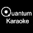 Quantum Karaoke