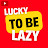 LuckyToBeLazy