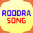 Roodra Song