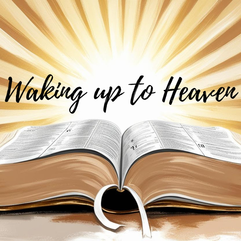 Waking Up To Heaven 