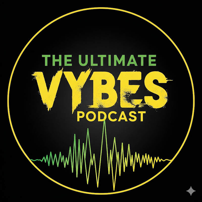 The Ultimate Vybes Podcast