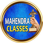 MAHENDRA CLASSES
