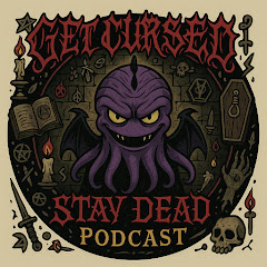 Get Cursed Stay Dead! Podcast