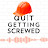 The Quit Getting Screwed Podcast 