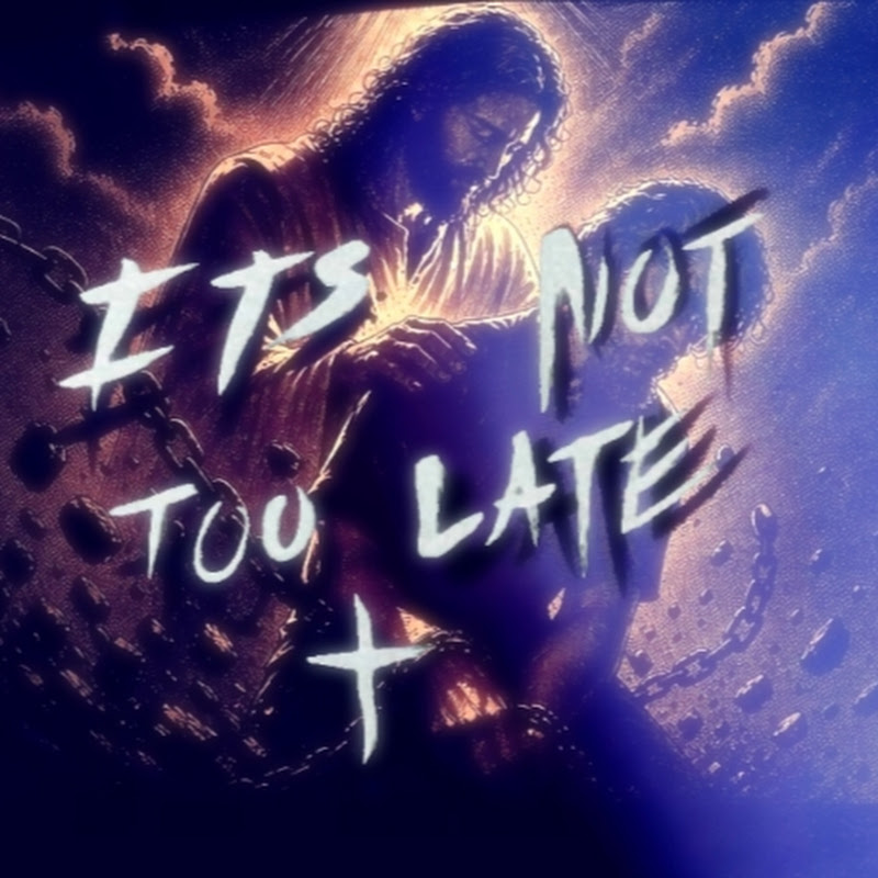 Its Not Too Late