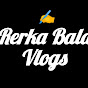 Rerka Bala Vlogs logo