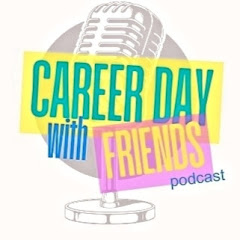 Career Day with Friends Podcast