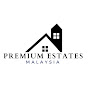 Premium Estates | Malaysia