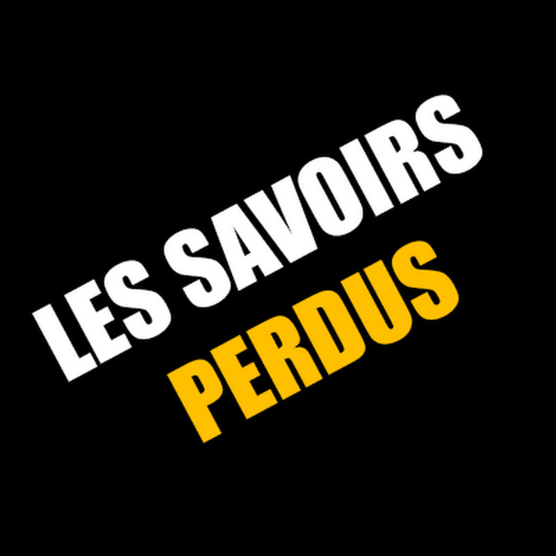LES SAVOIRS PERDUS ( French )