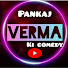 1wwO7OsR7pk-channel-avatar-Pankaj Verma ki comedy