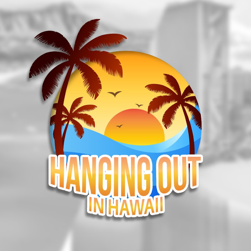HANGING OUT IN HAWAII