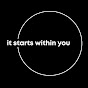 It Starts Within You YouTube channel avatar