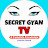 SECRET GYAN TV