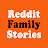 Reddit Family Stories