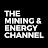 The Mining & Energy Channel