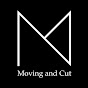 Moving and Cut