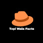 Topi Wala Facts logo