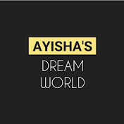 Ayishas Dream world