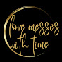 love messes with time logo