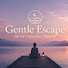 rmssIwvuSHU-channel-avatar-Gentle Escape