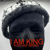 I AM KING PODCAST SERIES 