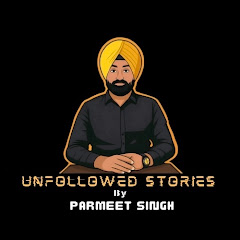 Unfollowed Stories By Parmeet Singh