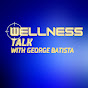Wellness Talk with George Batista logo