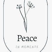 Peace in Moments