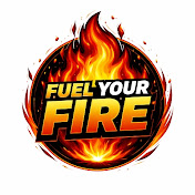 Fuel Your Fire