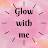 Glow with me 