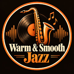 Warm & Smooth Jazz