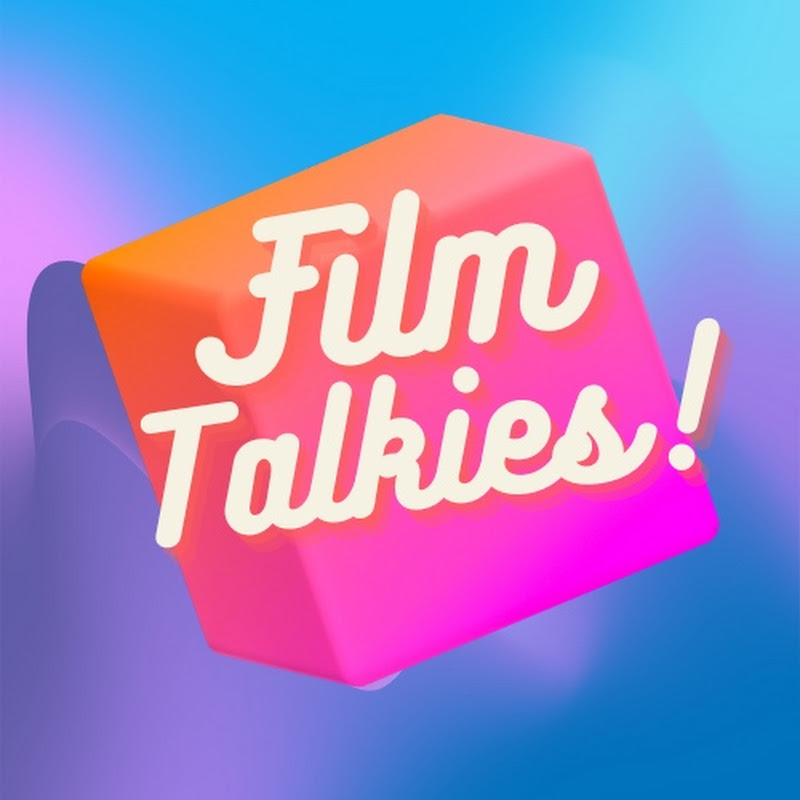 Film Talkies!