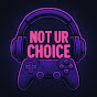 NOT UR CHOICE logo